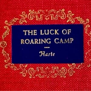 Francis Bret Harte 📚 ~ The Luck of Roaring Camp ~ Vintage Hardcover Book 📚